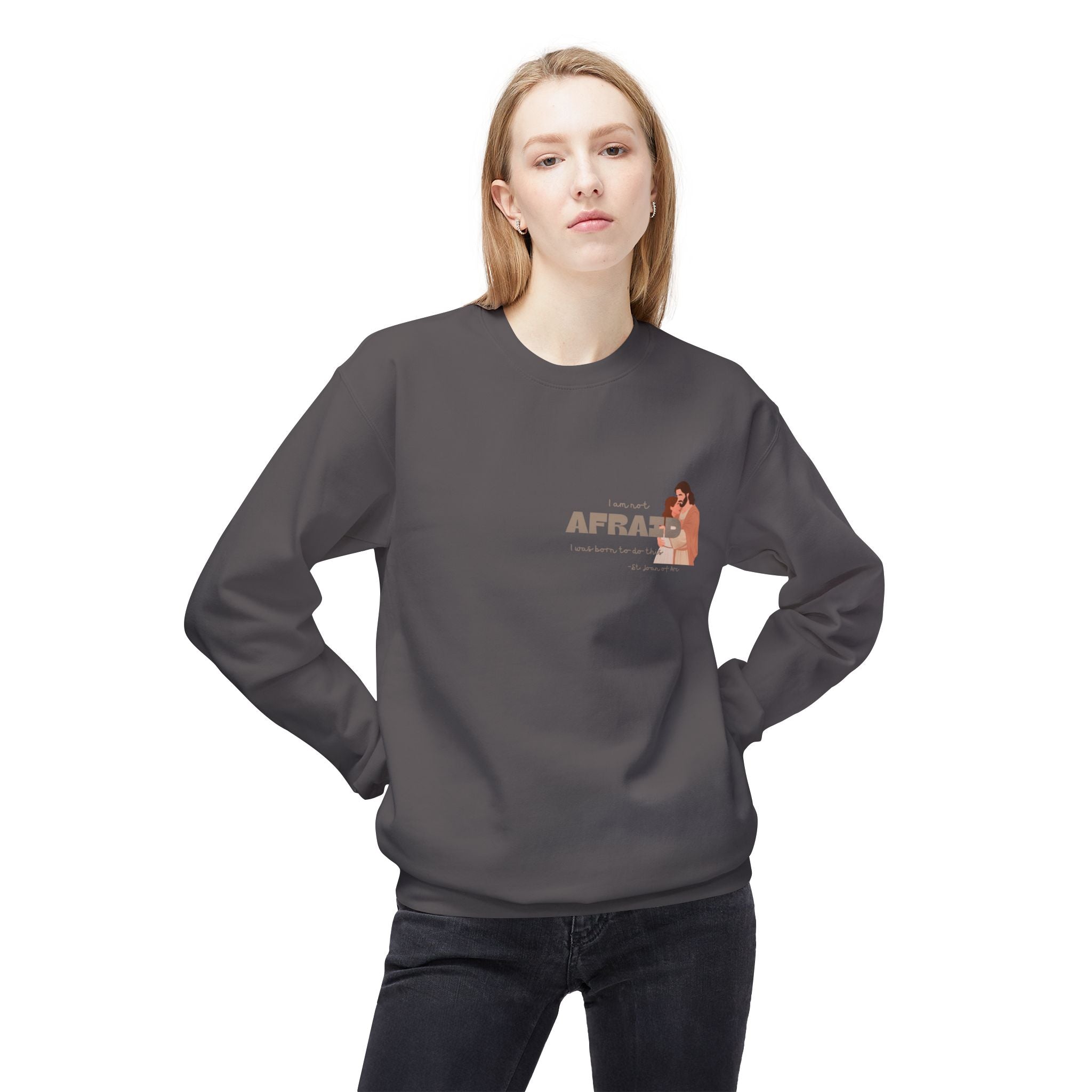 St. Joan of Arc 'Afraid' Inspirational Quote Sweatshirt