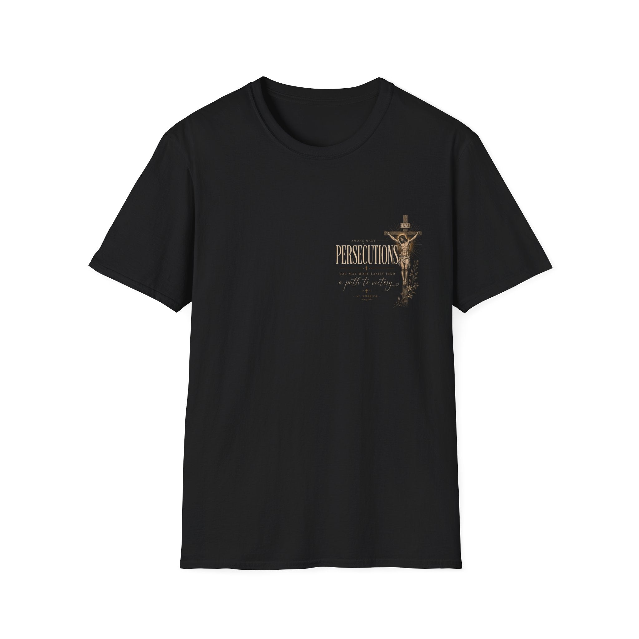 St. Ambrose Quote T-Shirt — 'Persecutions' Religious Inspirational Tee