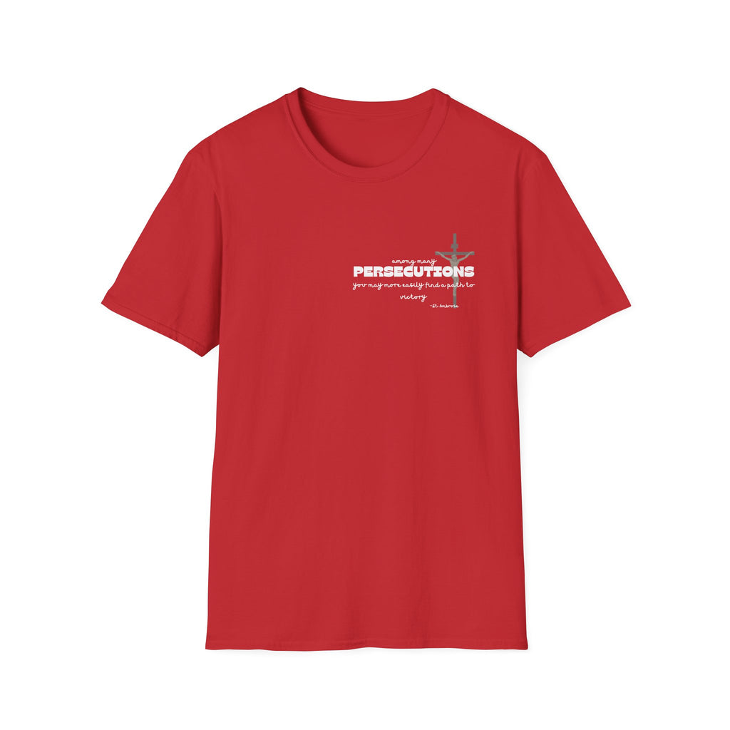 St. Ambrose Quote T-Shirt — 'Persecutions' Religious Inspirational Tee