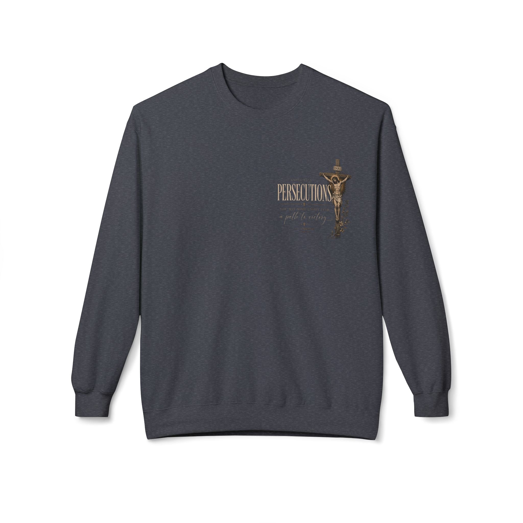 Persecutions Crewneck Sweatshirt — Subtle Text Graphic Christian Faith Pullover