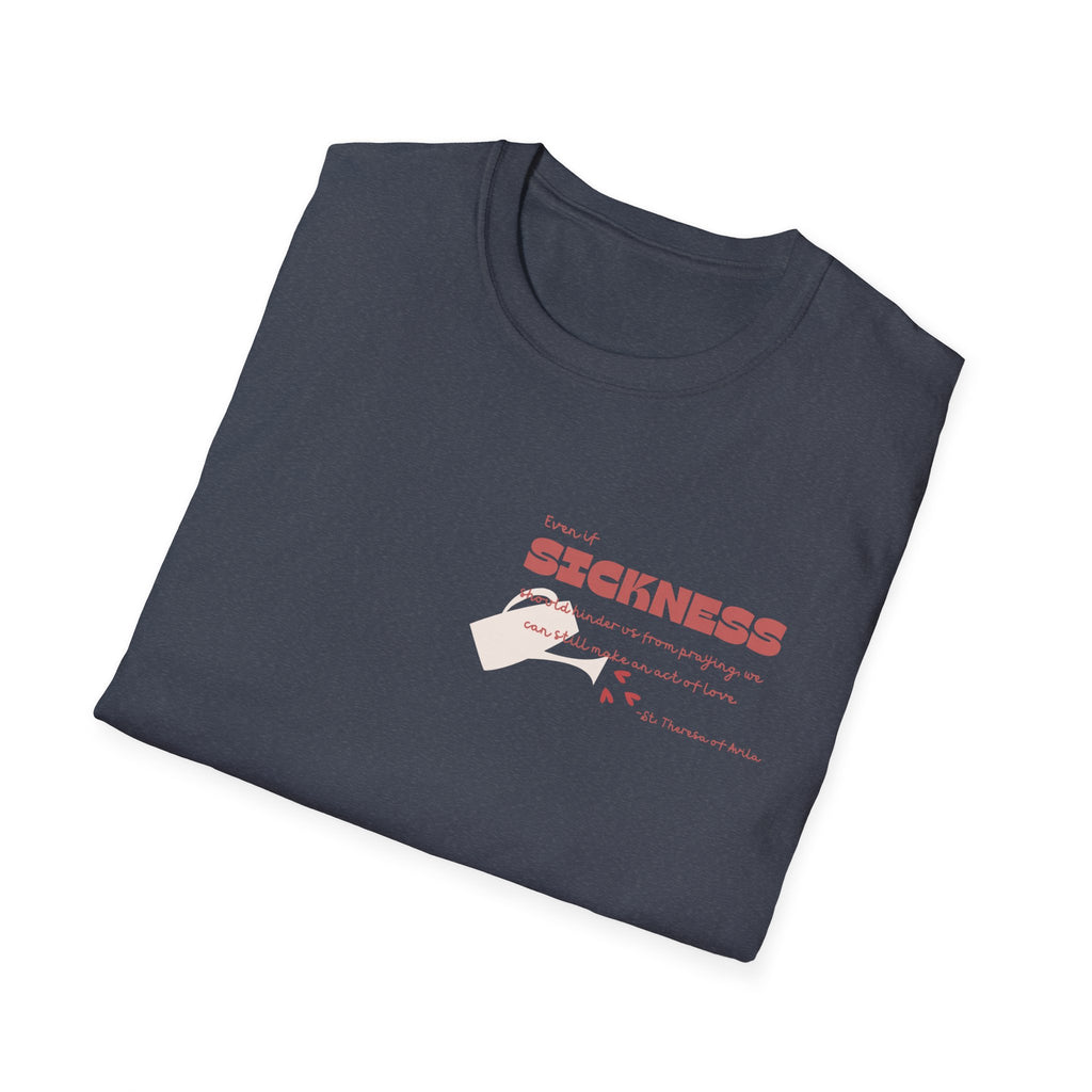 St. Teresa of Avila 'Sickness' Quote T-Shirt