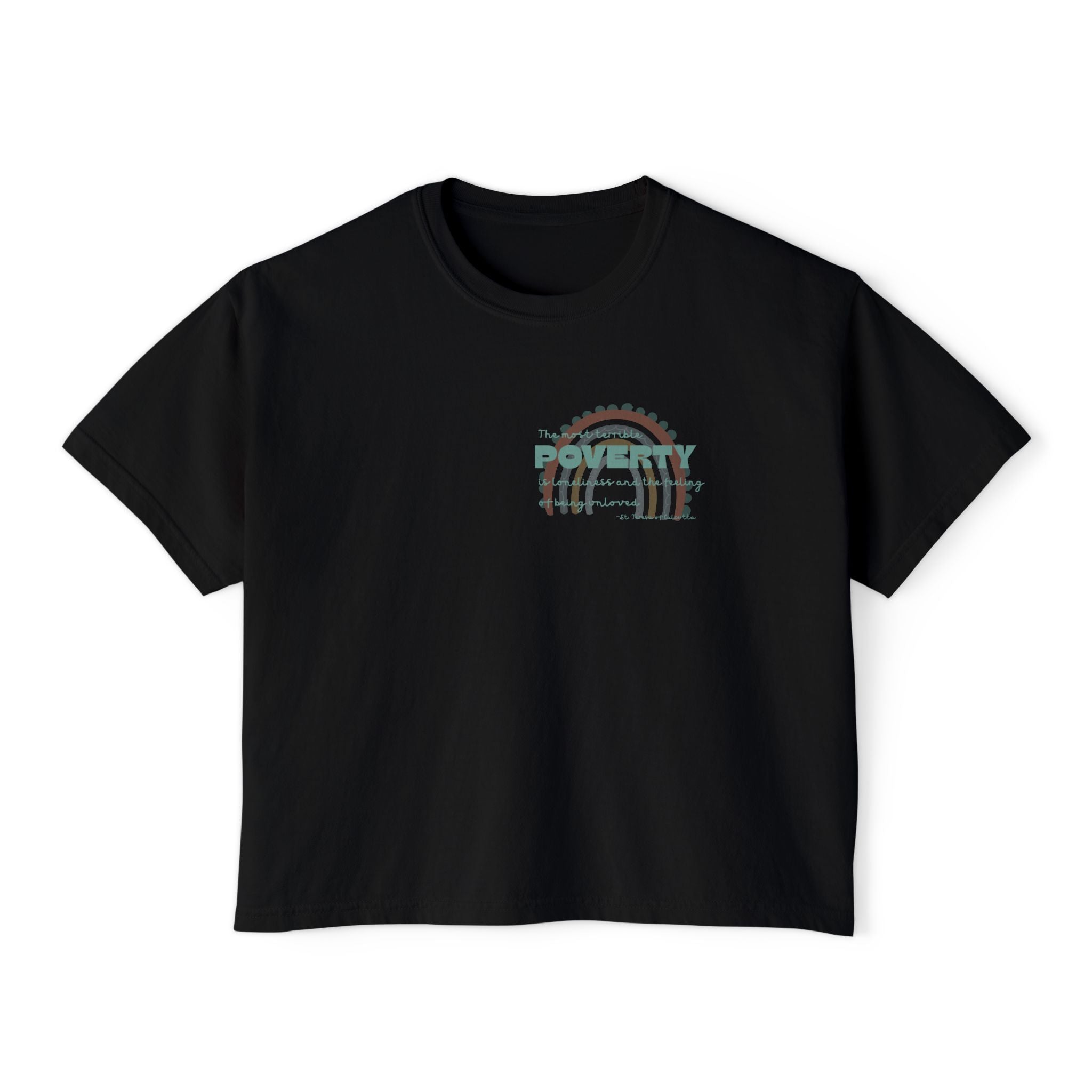 Boxy Tee - St Teresa Saint Quote Poverty Bible Verse Women's T-Shirt