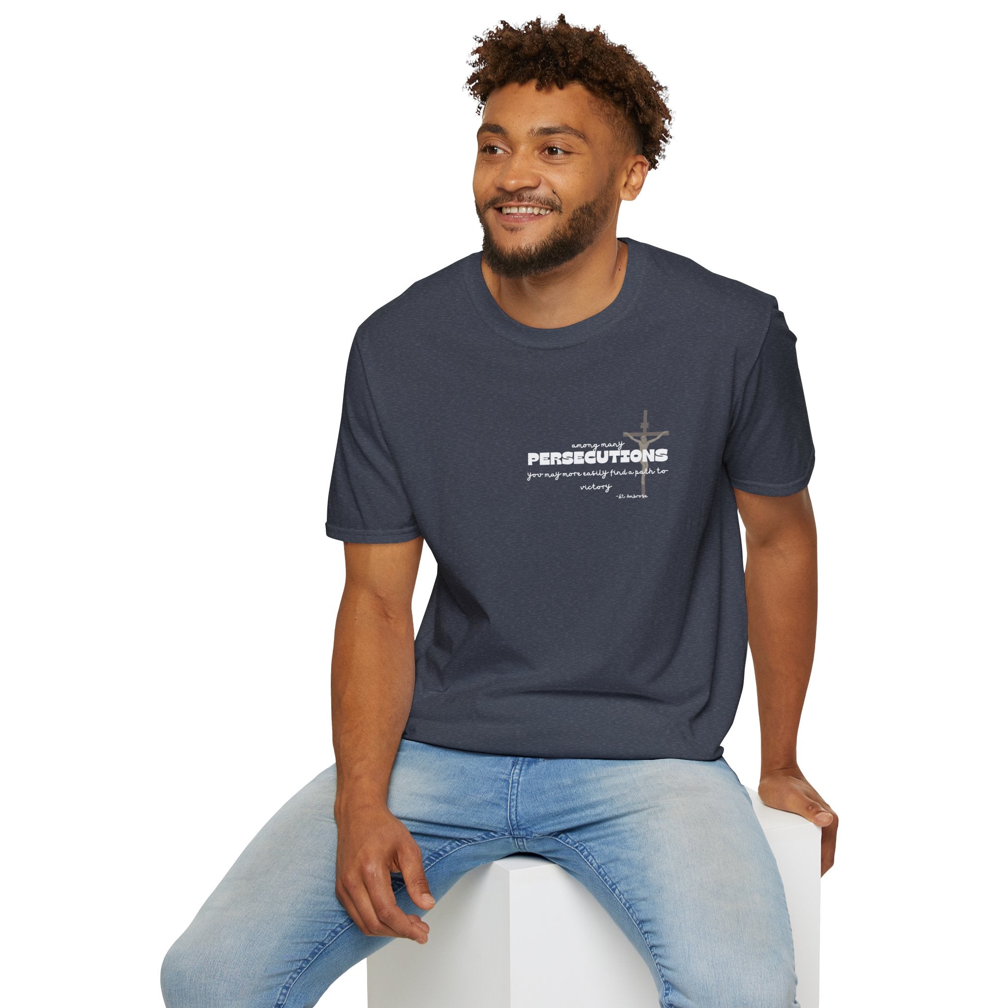 St. Ambrose Quote T-Shirt — 'Persecutions' Religious Inspirational Tee