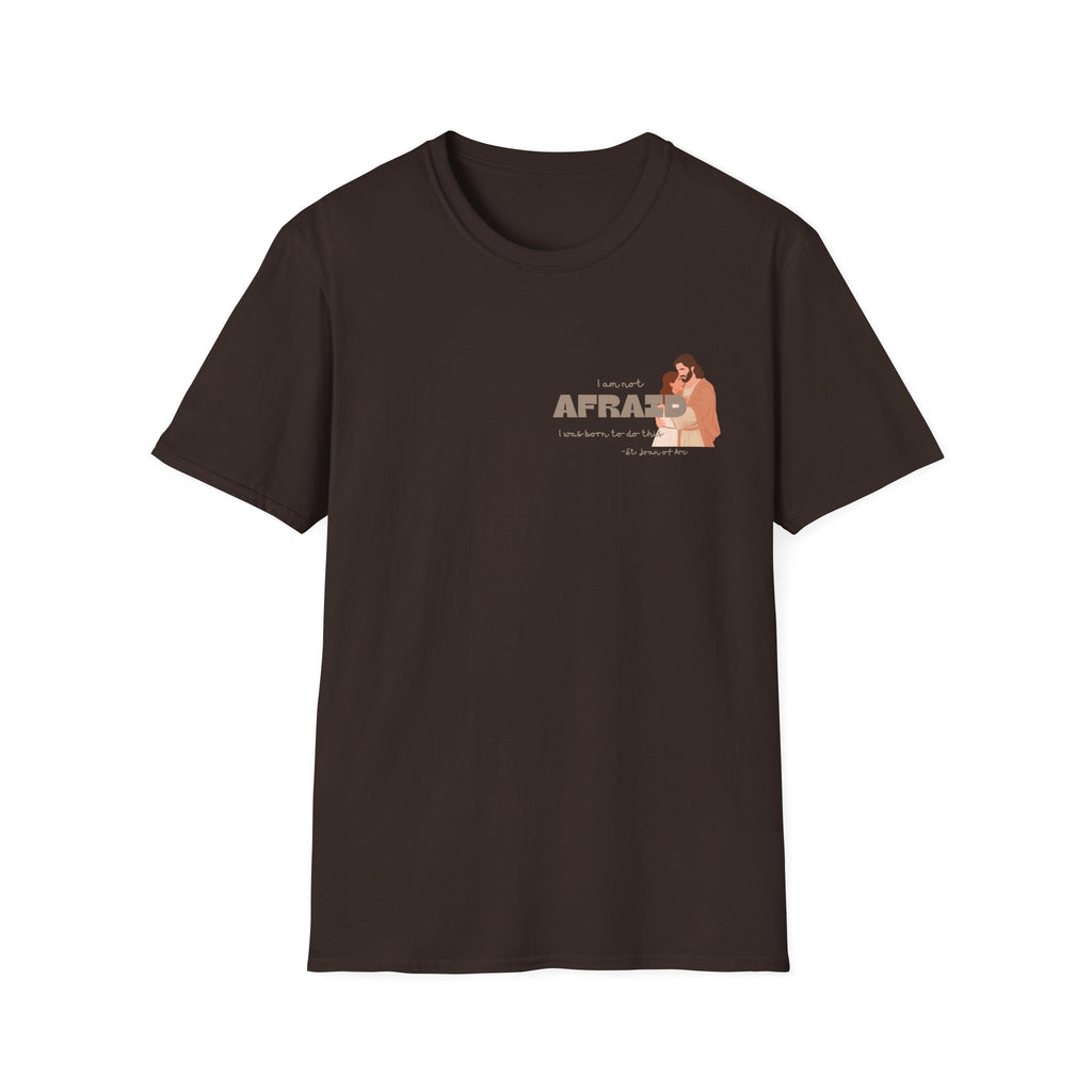 St. Joan of Arc Quote T-Shirt — "Afraid" Inspirational Faith Graphic Tee