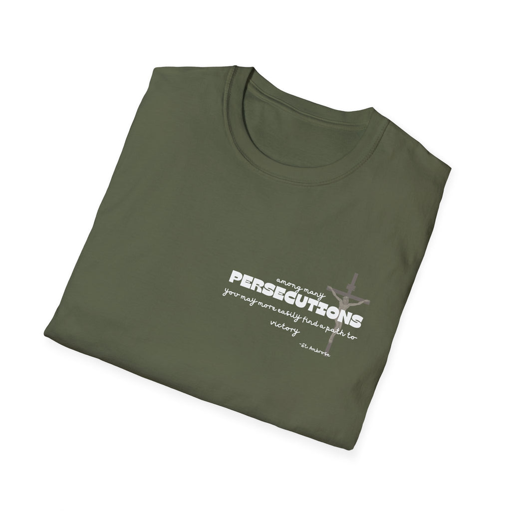 St. Ambrose Quote T-Shirt — 'Persecutions' Religious Inspirational Tee