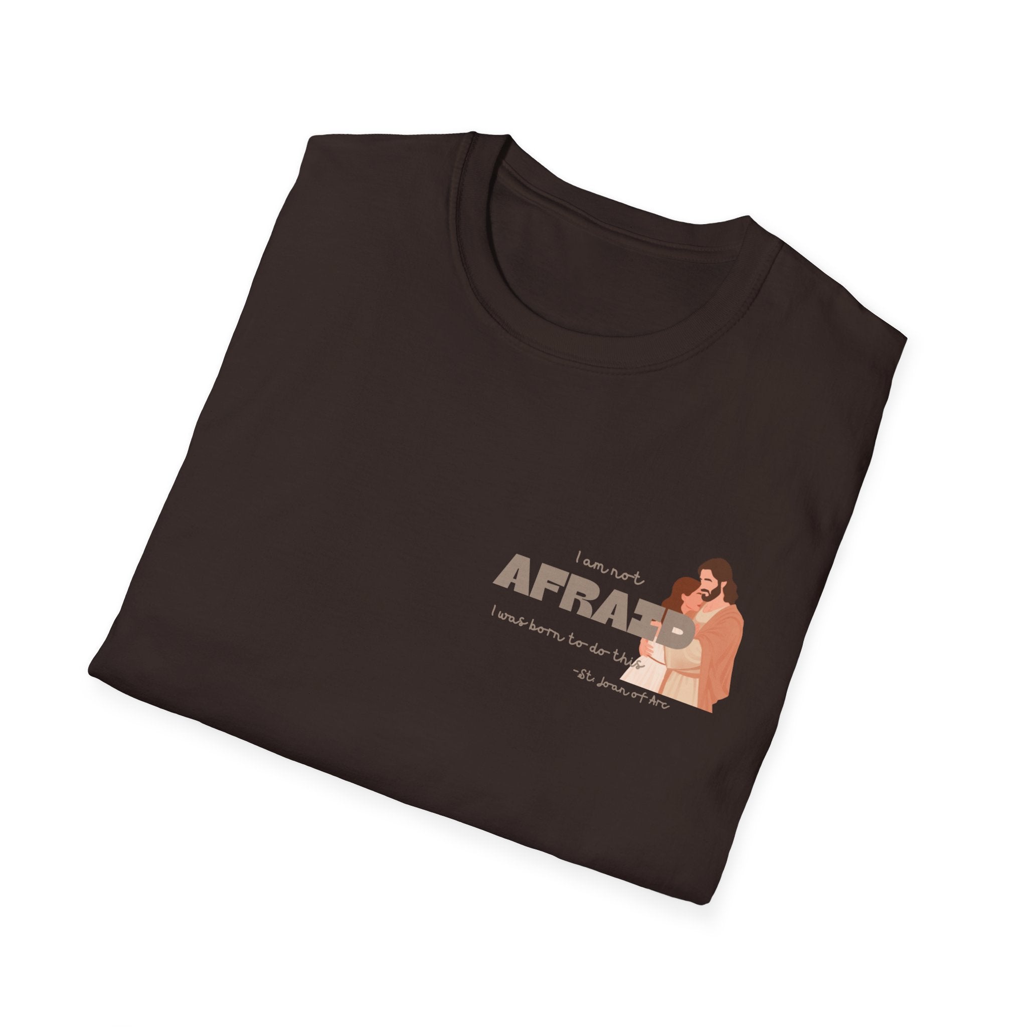 St. Joan of Arc Quote T-Shirt — "Afraid" Inspirational Faith Graphic Tee
