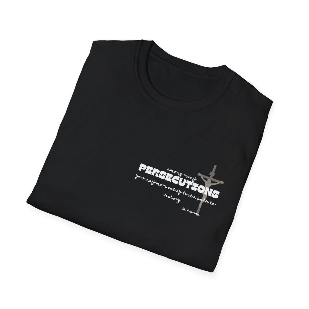 St. Ambrose Quote T-Shirt — 'Persecutions' Religious Inspirational Tee